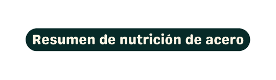 Resumen de nutrición de acero